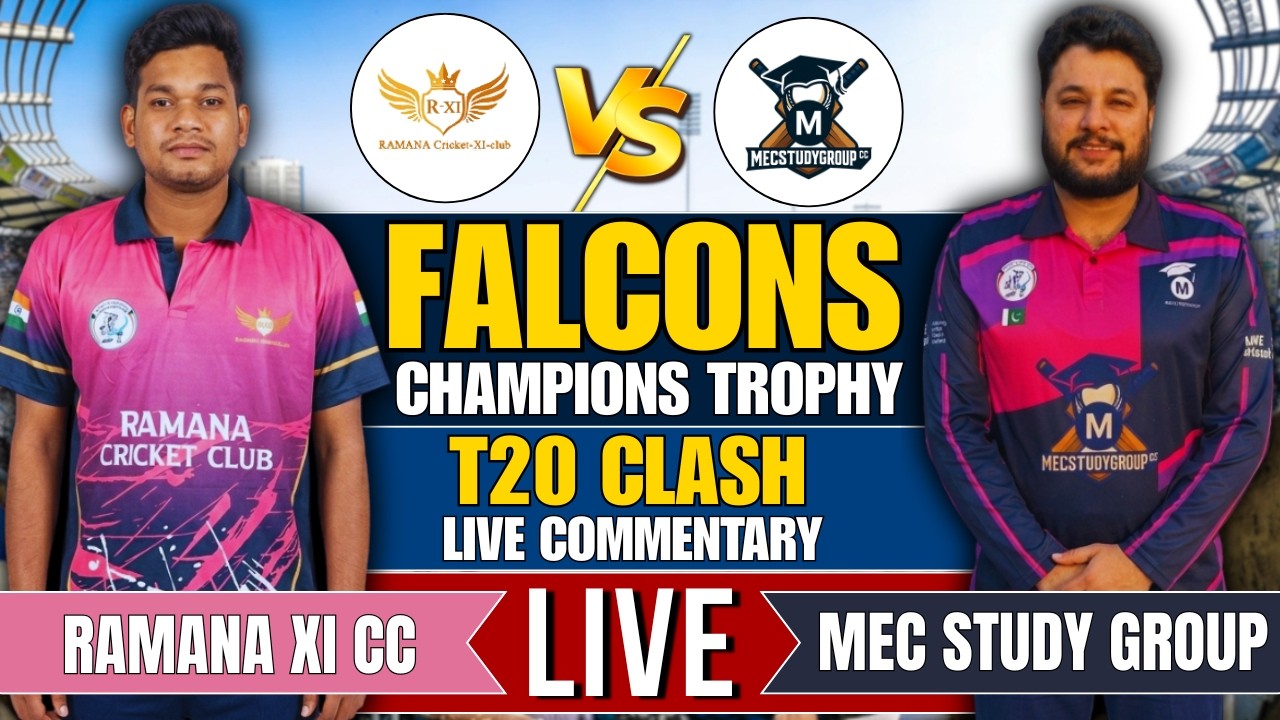 RAMANA XI vs MEC STUDY GROUP LIVE | RXI vs MEC - KCC FALCONS CHAMPIONS TROPHY 2026