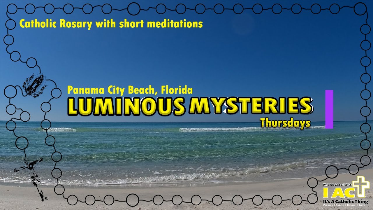 VIRTUAL ROSARY Luminous Mysteries (Thursdays) Pray at Panama City Beach with Meditation. #rosary