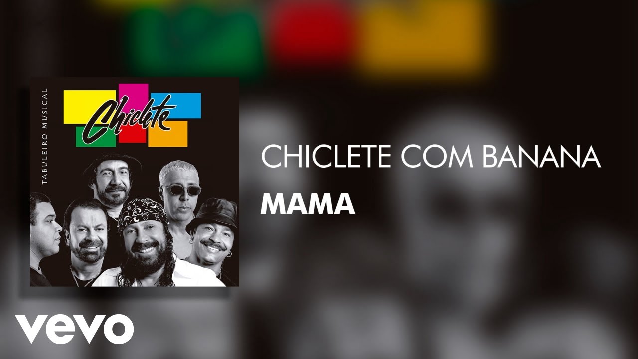Chiclete Com Banana - Mama (Áudio Oficial)