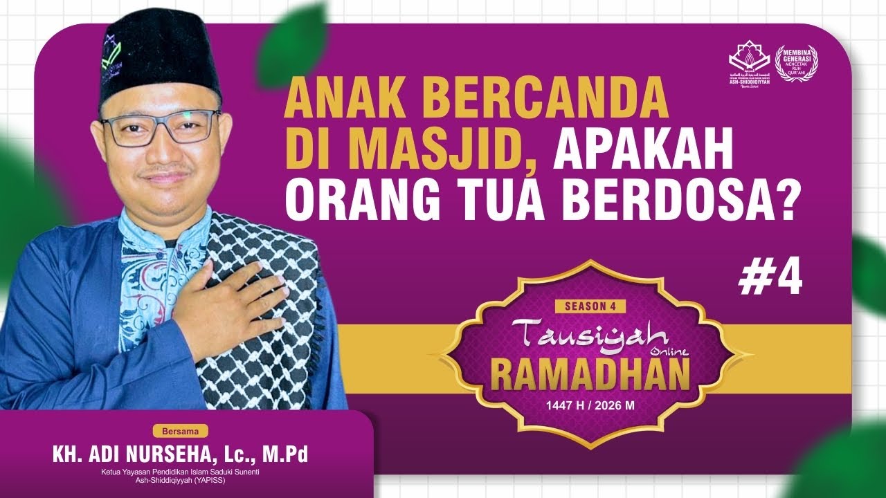 ANAK BERCANDA DI MASJID, ORANG TUA BERDOSA? || TAUSIYAH ONLINE RAMADHAN #Eps4