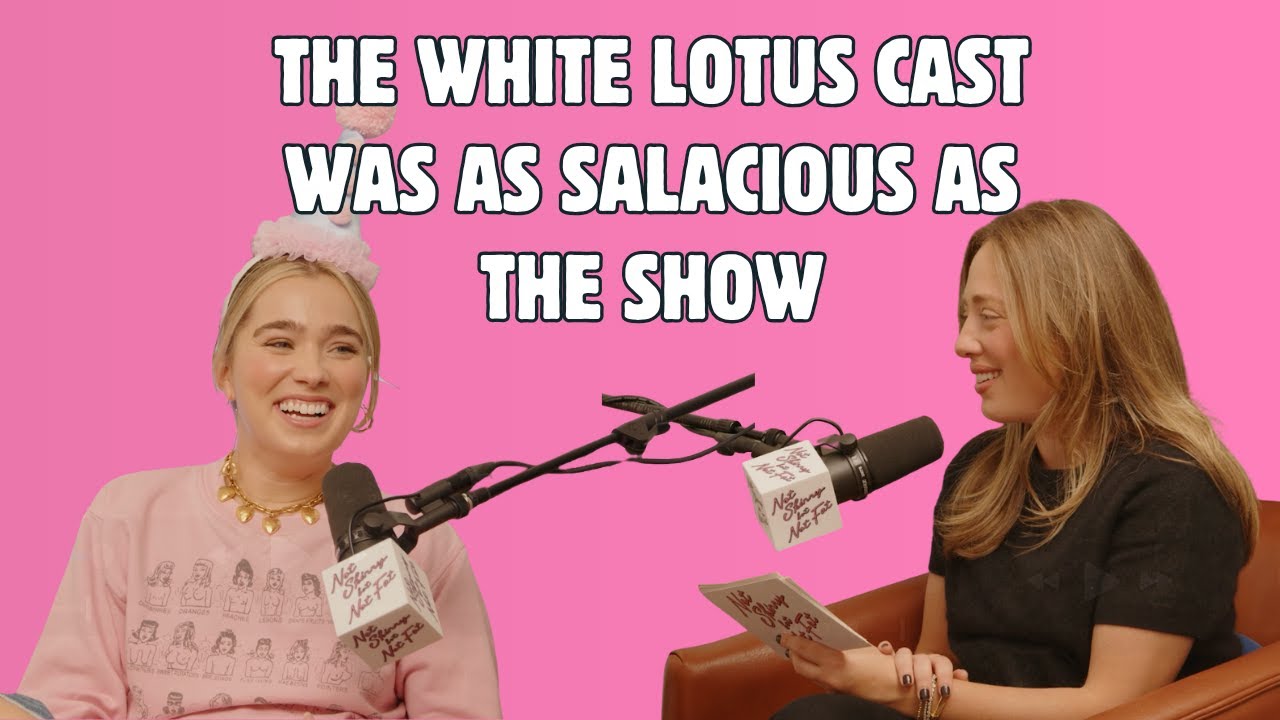 Haley Lu Richardson shares horny and salacious BTS from the White Lotus Season 2 cast