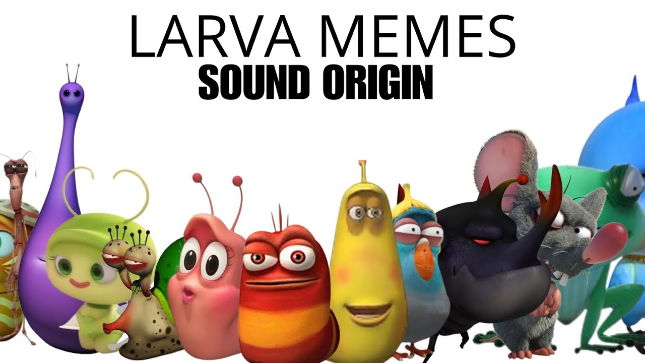 Larva memes [ORIGINAL SOUND]