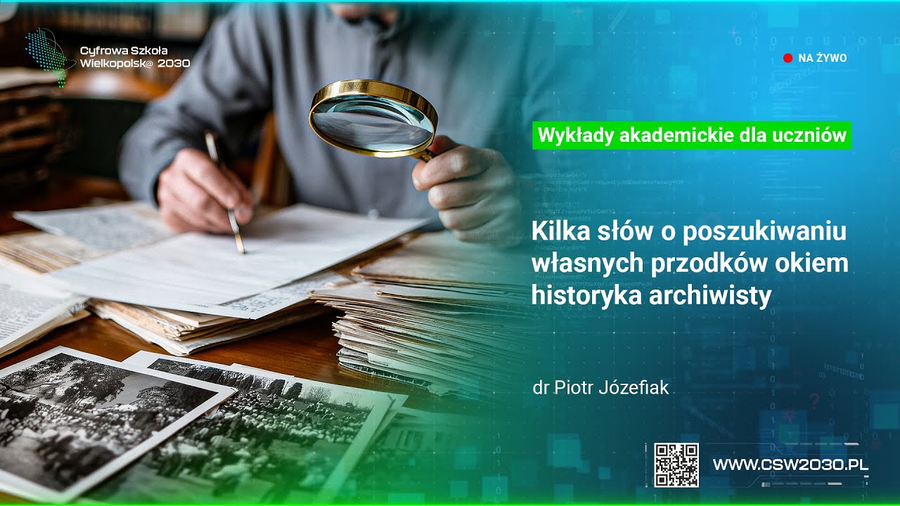 Kilka słów o poszukiwaniu własnych przodków okiem historyka archiwisty | dr Piotr Józefiak (UAM)