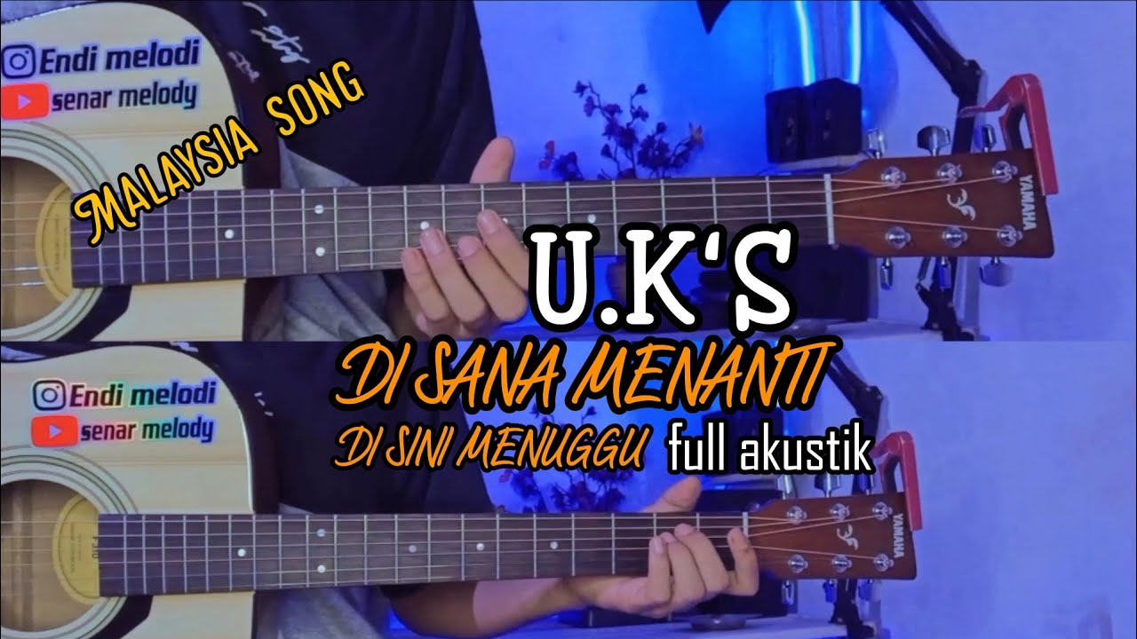 U.K'S - DI SANA MENANTI DI SINI MENUGGU (gitar cover full akustik)