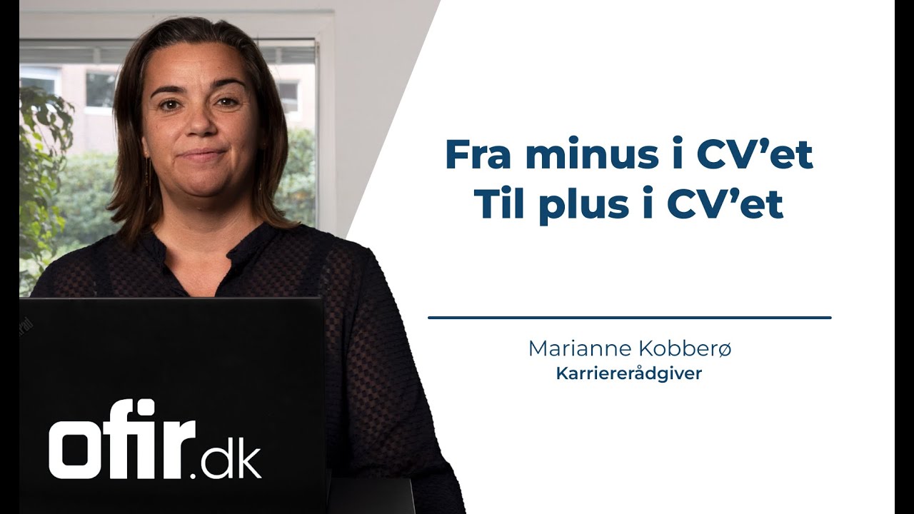 Fra minus i CV'et til plus i CV'et – omskriv barrierer til værdier