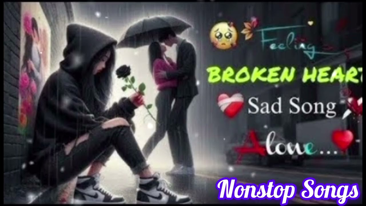 Hindi Sad broken heart nonstop songs/bolliwood Hindi romantic song 