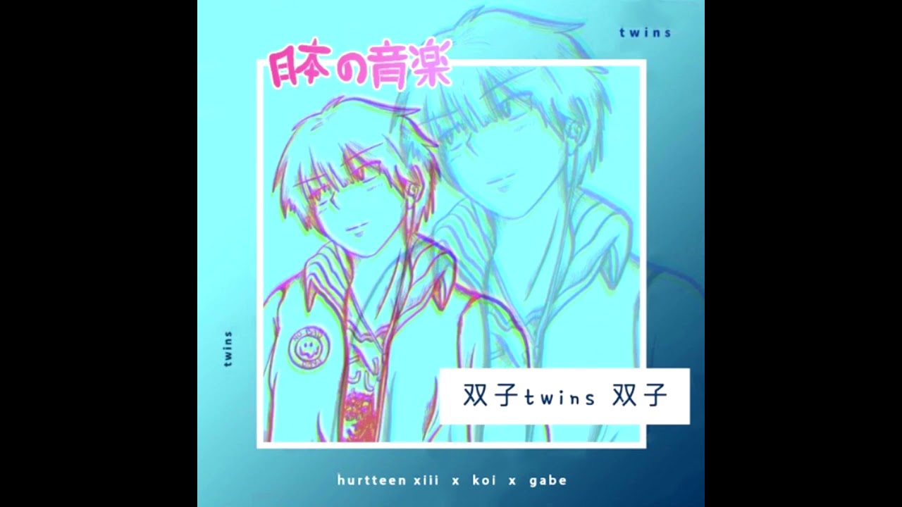 hurtteen xiii - twins (ft. koi & gabe)