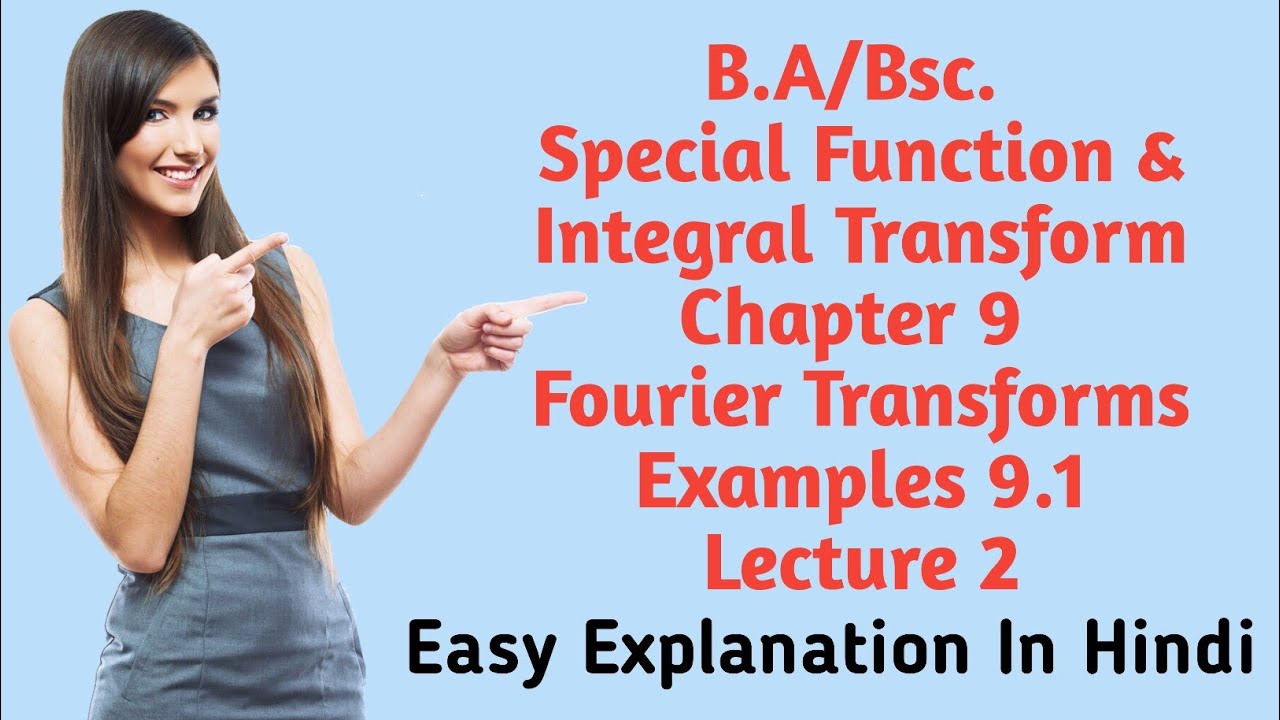 B. A/Bsc.| 4th sem | Special Function & IntegralTransform| Chapter 9| Examples 9.1 Complete