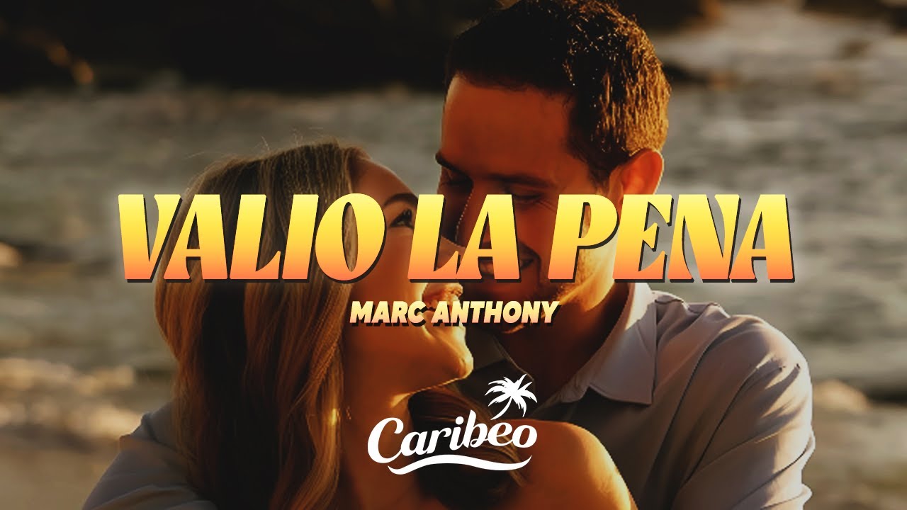 Marc Anthony - Valió La Pena (Letra)