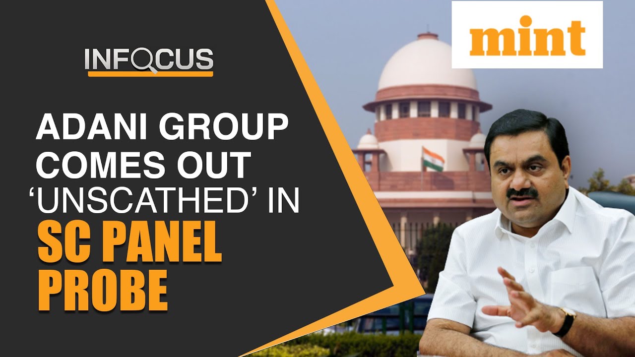&lsquo;No Price Manipulation By Adani Group&hellip;.Can&rsquo;t Conclude SEBI&rsquo;s Failure&hellip;&rsquo;: SC Panel | Mint In Focus