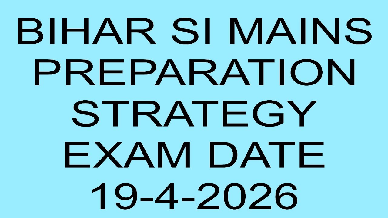 #BIHAR SI MAINS PREPARATION STRATEGY #EXAM DATE 19-4-2026#