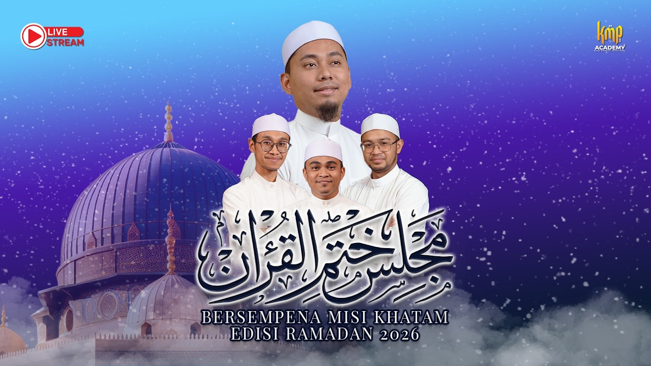 MAJLIS KHATAM AL-QUR'AN SEMPENA MISI KHATAM RAMADAN 2026