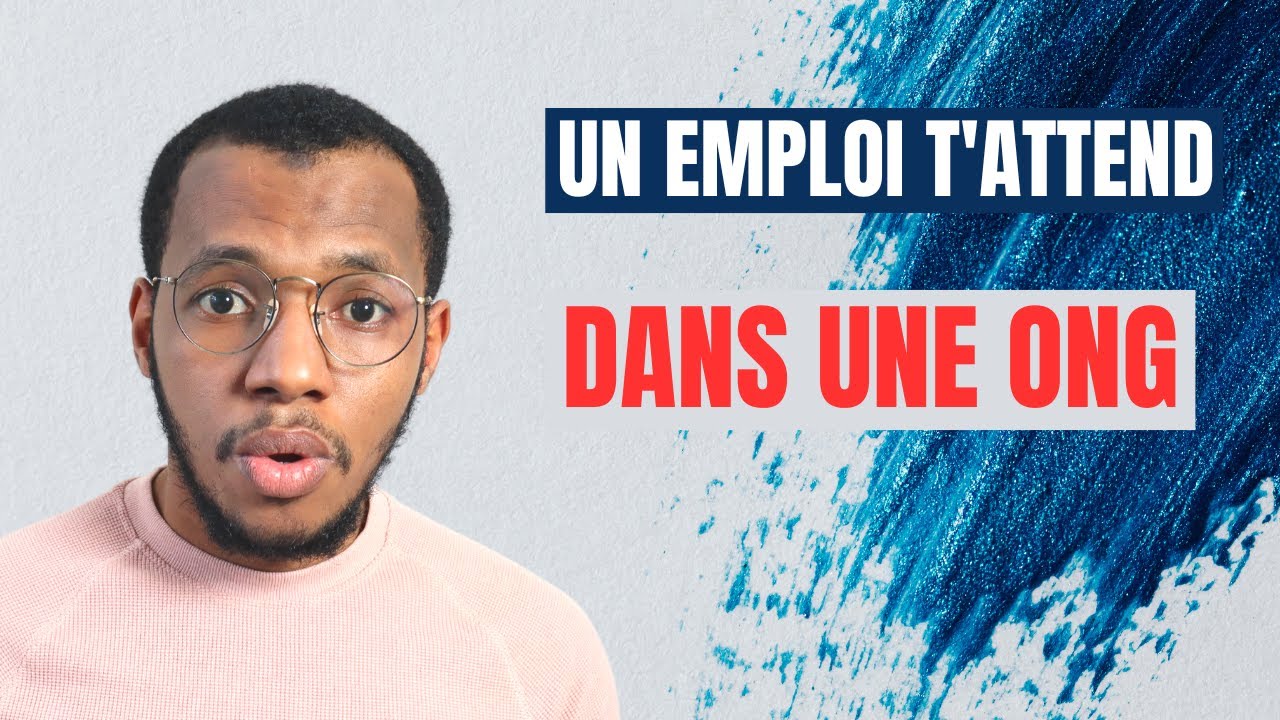 💡 Comment trouver un emploi dans une ONG ?