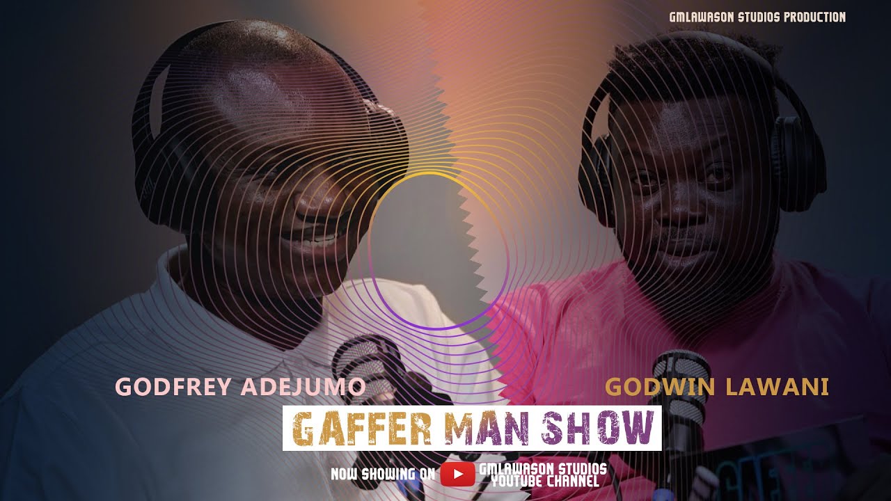 GODFREY ADEJUMO EXCLUSIVE INTERVIEW ON GAFFER MAN SHOW