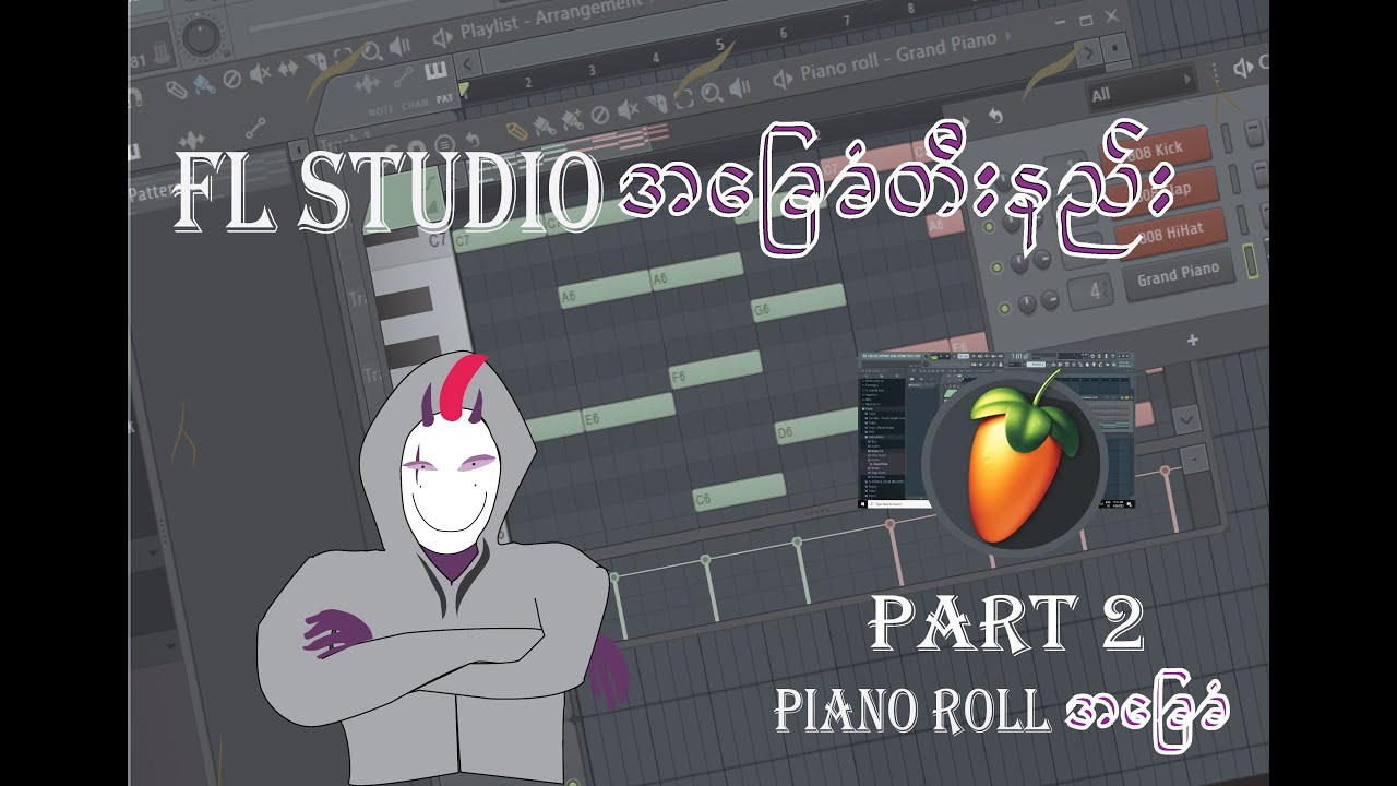 Beginner Part 2 ( Piano Roll ဖြင့်တီးနည်း အခြေခံ ) #flstudiomyanmar