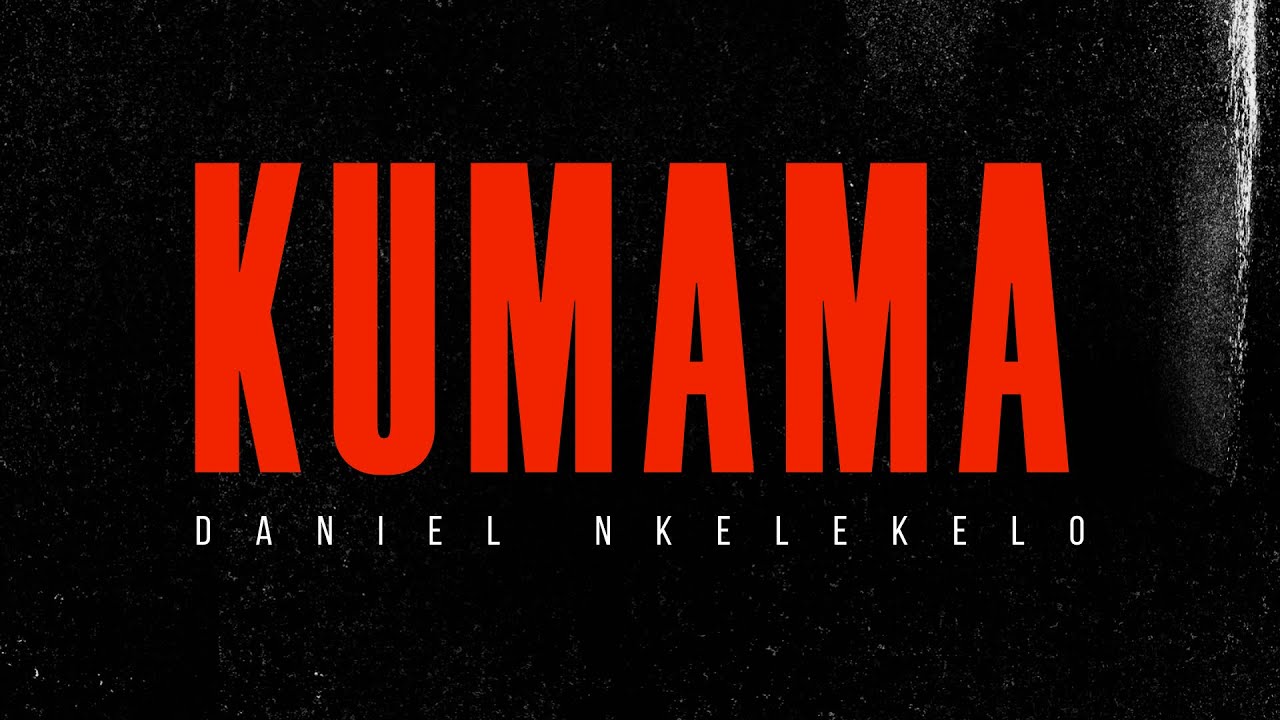 DANIEL NKELEKELO - KUMAMA (Clip-Audio)