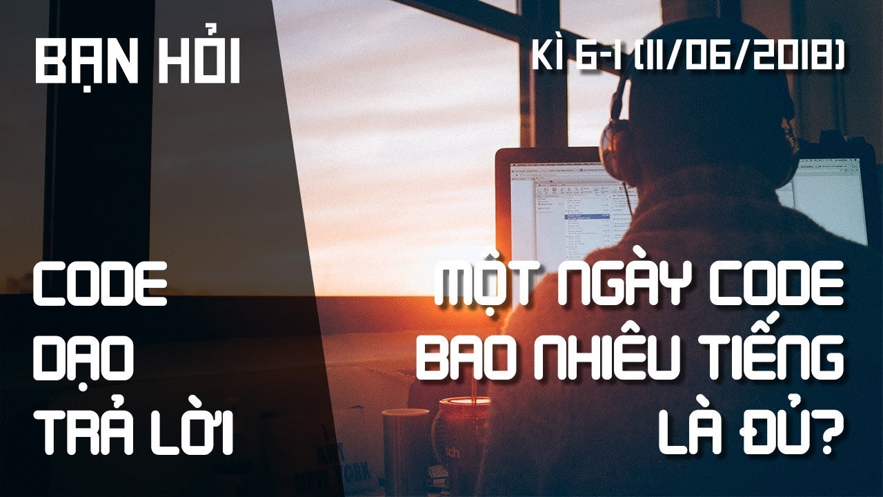 Một ngày code bao nhiêu tiếng là đủ? Học ngành IT sao cho chuẩn?
