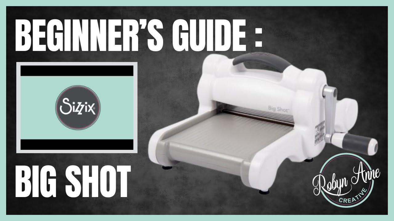 Beginner's Guide to the Sizzix Big Shot: Tips and tricks to make the most of your new tool!