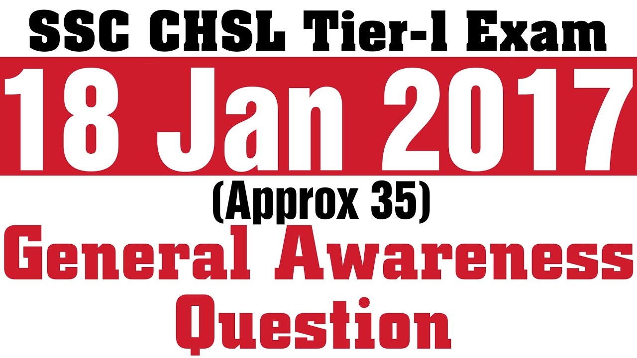 SSC CHSL Tier- 1 GA Questions of 18th Jan 2017 30+ GA Questions of 18th Jan 2017 30+ GA Questions