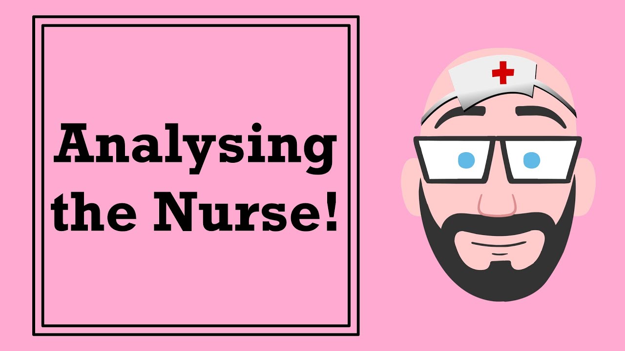 Analysing the Nurse!