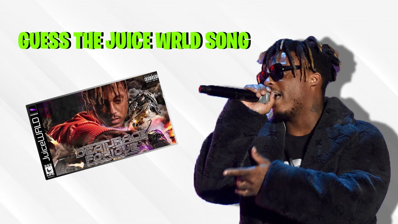 Guess The Juice WRLD Songs (Death Race For Love edition)