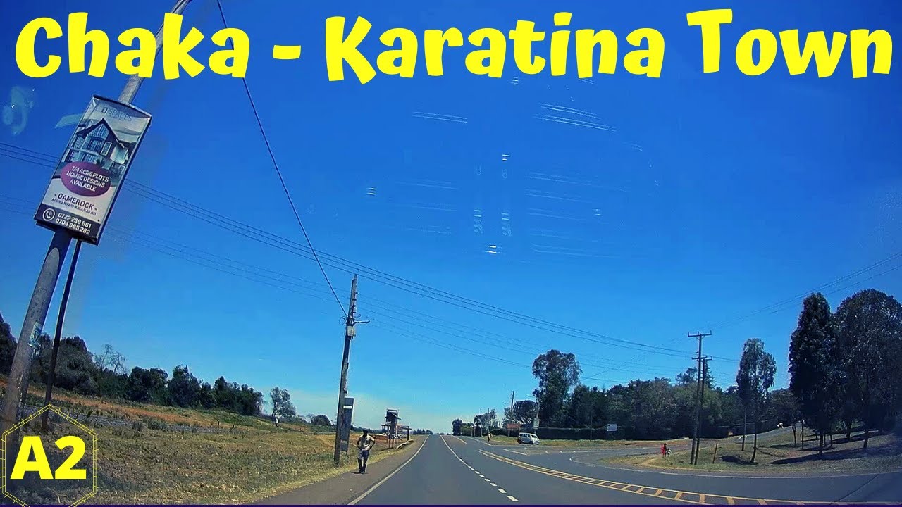 CHAKA - KARATINA TOWN, 25 Km Drive, Highway A2 |  Dash Cam Kenya 2020