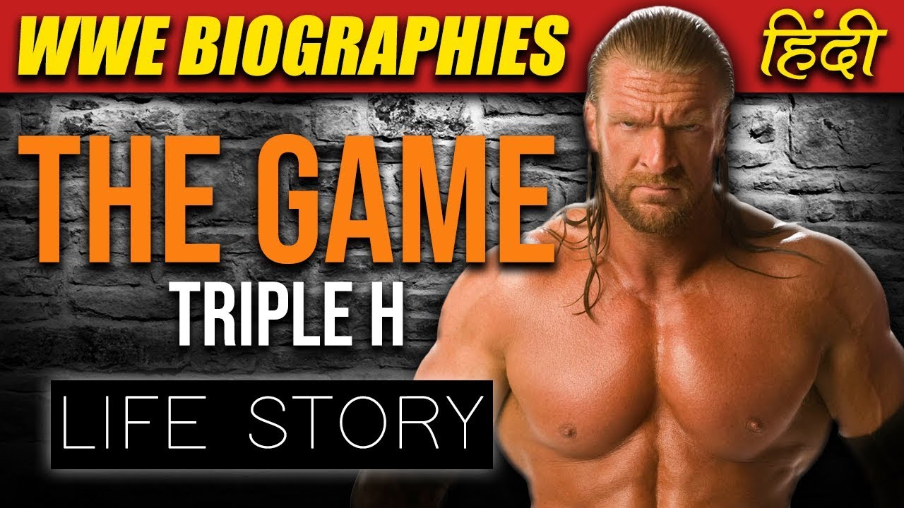 'THE GAME' Triple H Life Story & Biography | WWE Biographies Hindi