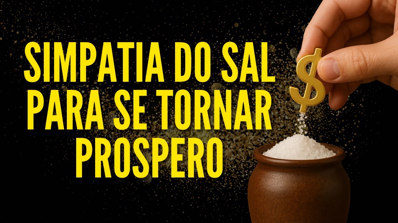Simpatia do Sal para ter prosperidade sempre