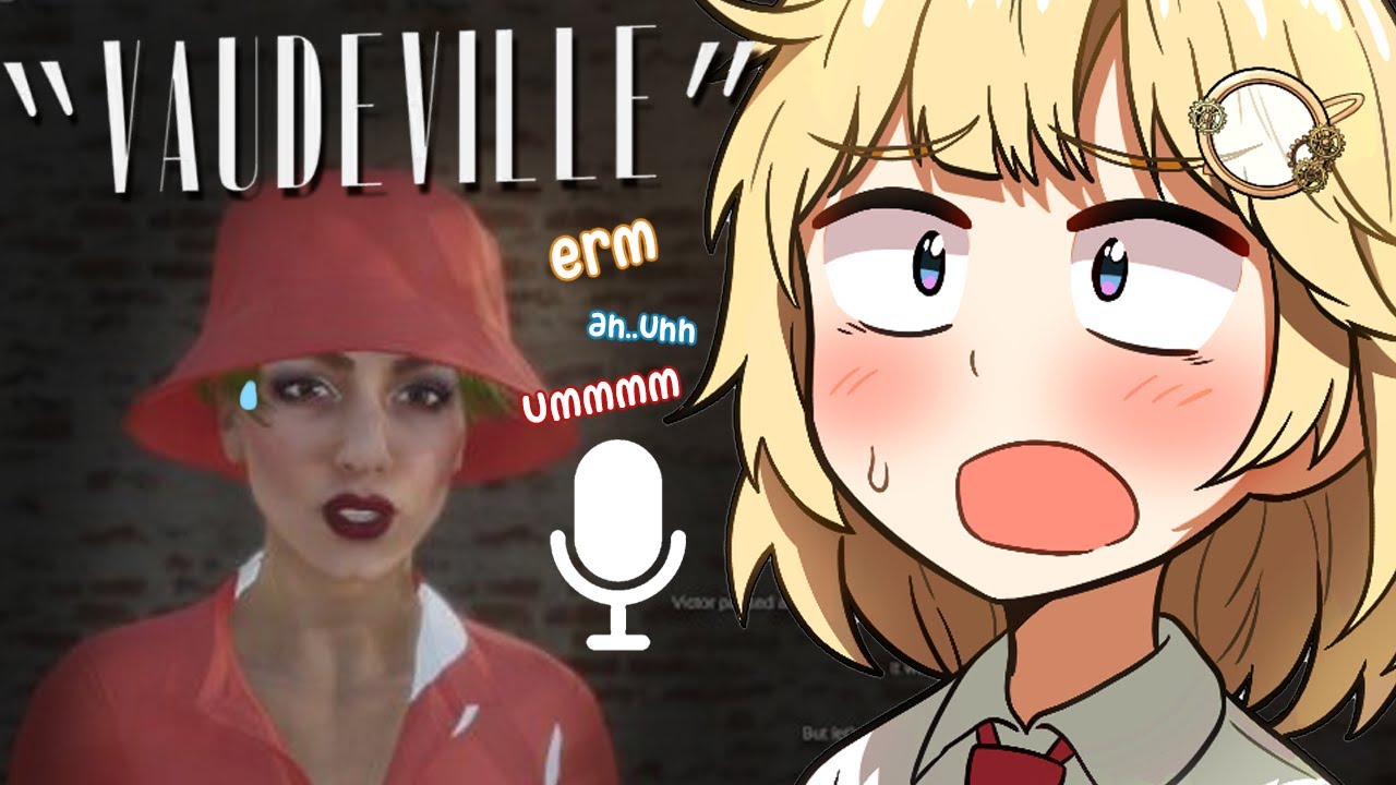 *a.i. has entered the voice chat* 【VAUDEVILLE】