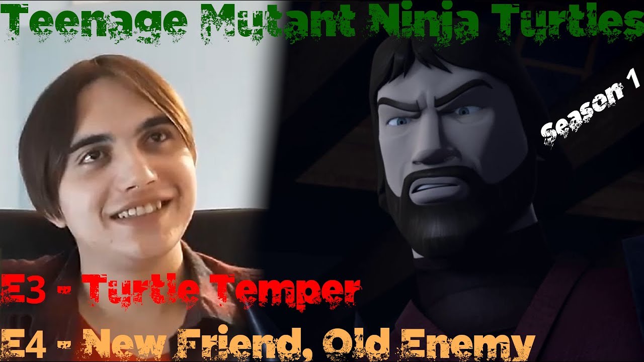TMNT 2012 - S1E3/4 - Turtle Temper/New Friend, Old Enemy Reaction