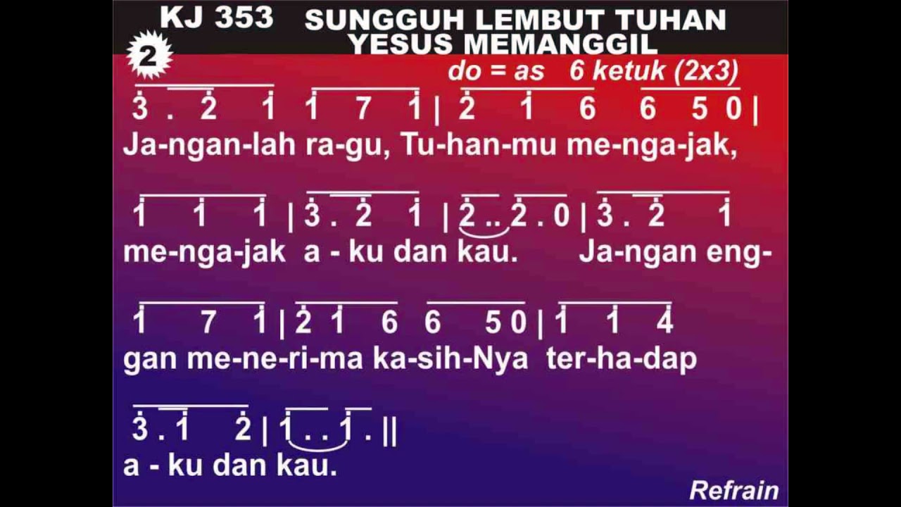 KJ 353. Sungguh Lembut Tuhan Yesus Memanggil | Ay. 1 - 2 | Music + Vocal