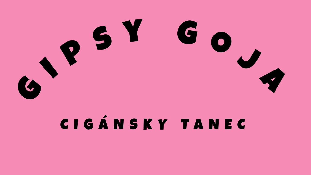 Gipsy Goja - Cig&aacute;nsky Tanec