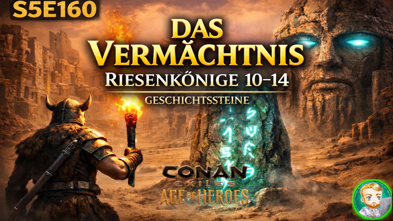 ⚔️ Das GEHEIMNIS der Riesenkönige 🗿 Geschichtssteine 10–14 S5E160 Conan Exiles AGE OF HEROES Deutsch