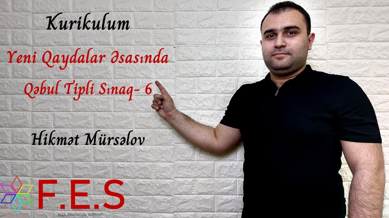 Kurikulum | Yeni Qaydalar Əsasında Qəbul Tipli Sınaq- 6 | Hikmət Mürsəlov | FES Tədris Mərkəzi