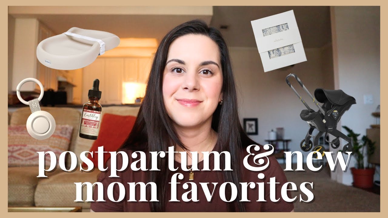 postpartum & new mom favorites ✨