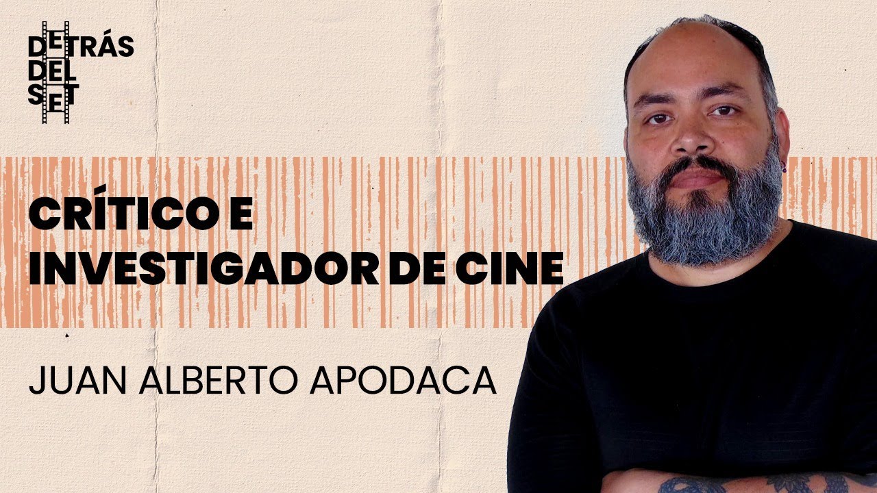 Juan Alberto Apodaca | Crítico e investigador de cine