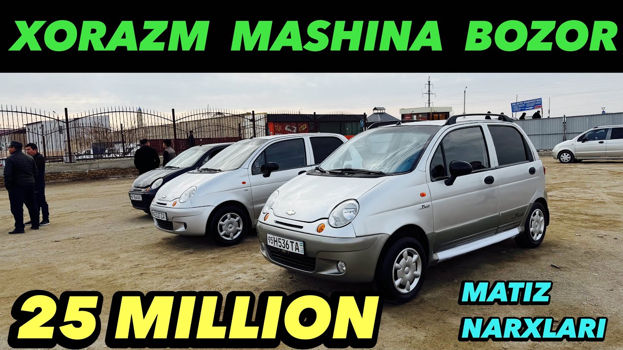 ХОРАЗМ МАШИНА БОЗОРИ МАТИЗ НАРХЛАРИ/ XORAZM MASHINA BOZORI Matiz Narxlari 2026-YIL 