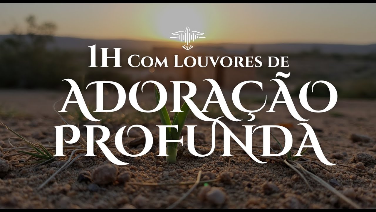 🙏🔥 Louvores de Cura, Libertação e Restauração da Alma | Adoração Profunda