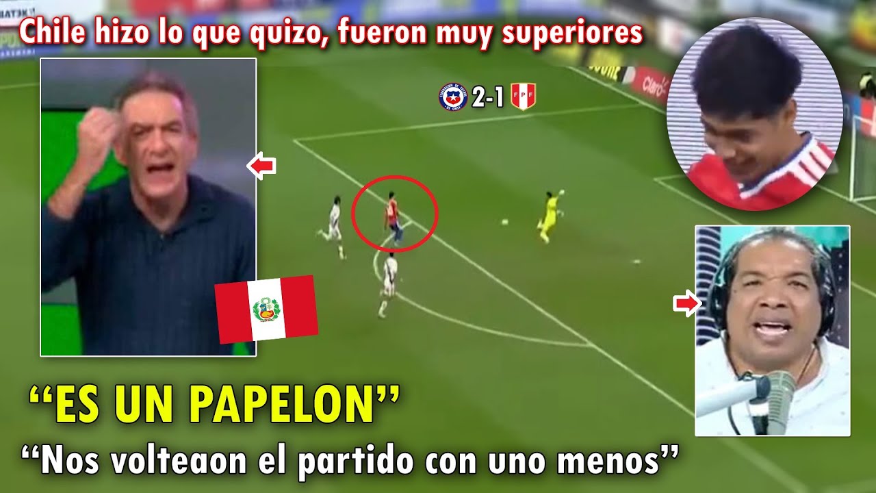 DEVASTADOS! PERIODISTAS PERUANOS EXPLOTAN tras DERROTA Y REMONTADA de CHILE VS PERU 2-1 HOY