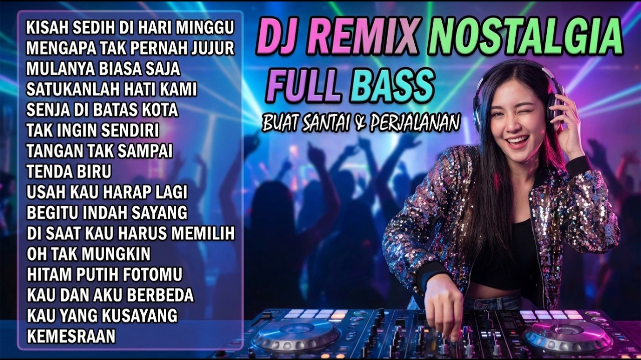 DJ REMIX NOSTALGIA LAWAS TERPOPULER 🎧 LAGU KENANGAN JADUL PALING DICARI FMX