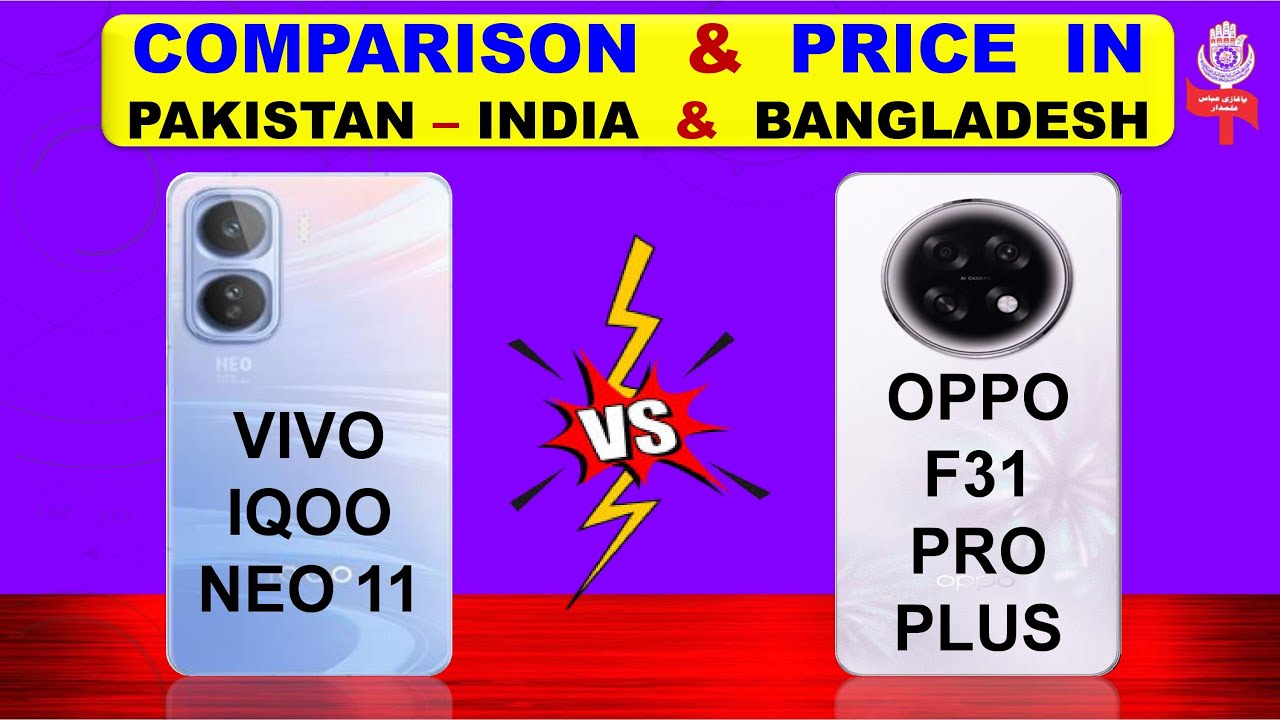 Vivo Iqoo Neo 11 Vs Oppo F31 Pro Plus Full Compare & Price in Pakistan India & Bangladesh