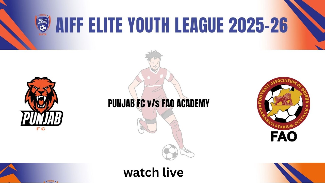 PUNJAB FC v/s FAO ACADEMY   || U-18 ELITE LEAGUE 2025-26