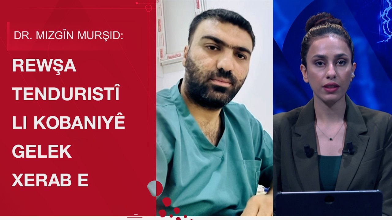Dr. Mizgîn Murşid: Rewşa tenduristî li Kobaniyê gelek xerab e