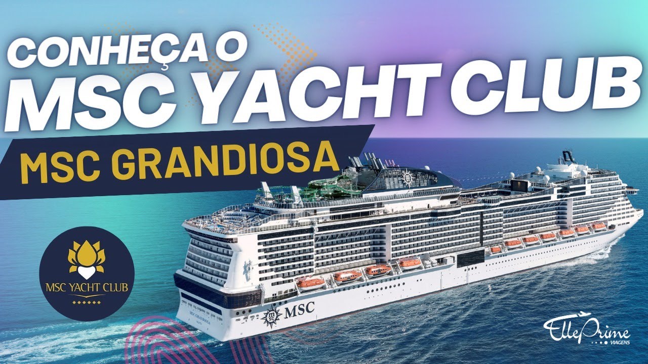 Conheça o MSC Yacht Club do navio MSC GRANDIOSA| MSC Cruzeiros - Como é? O que inclui?