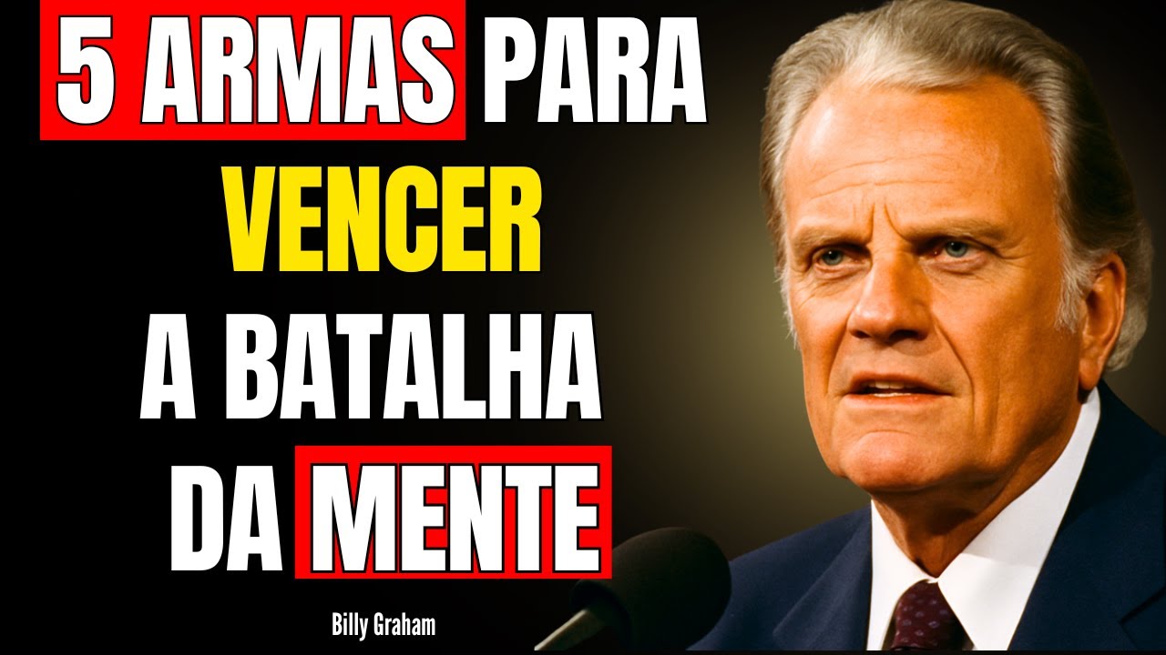 5 ARMAS PARA VENCER A BATALHA DA MENTE – BILLY GRAHAM