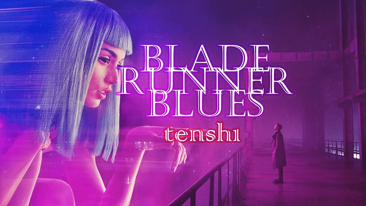 tensh1 - blade runner blues (prod. staywoozy)