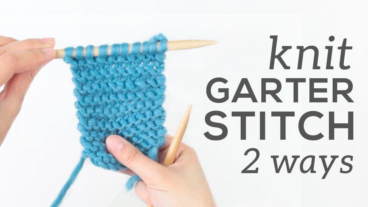 Knit GARTER STITCH Two Ways