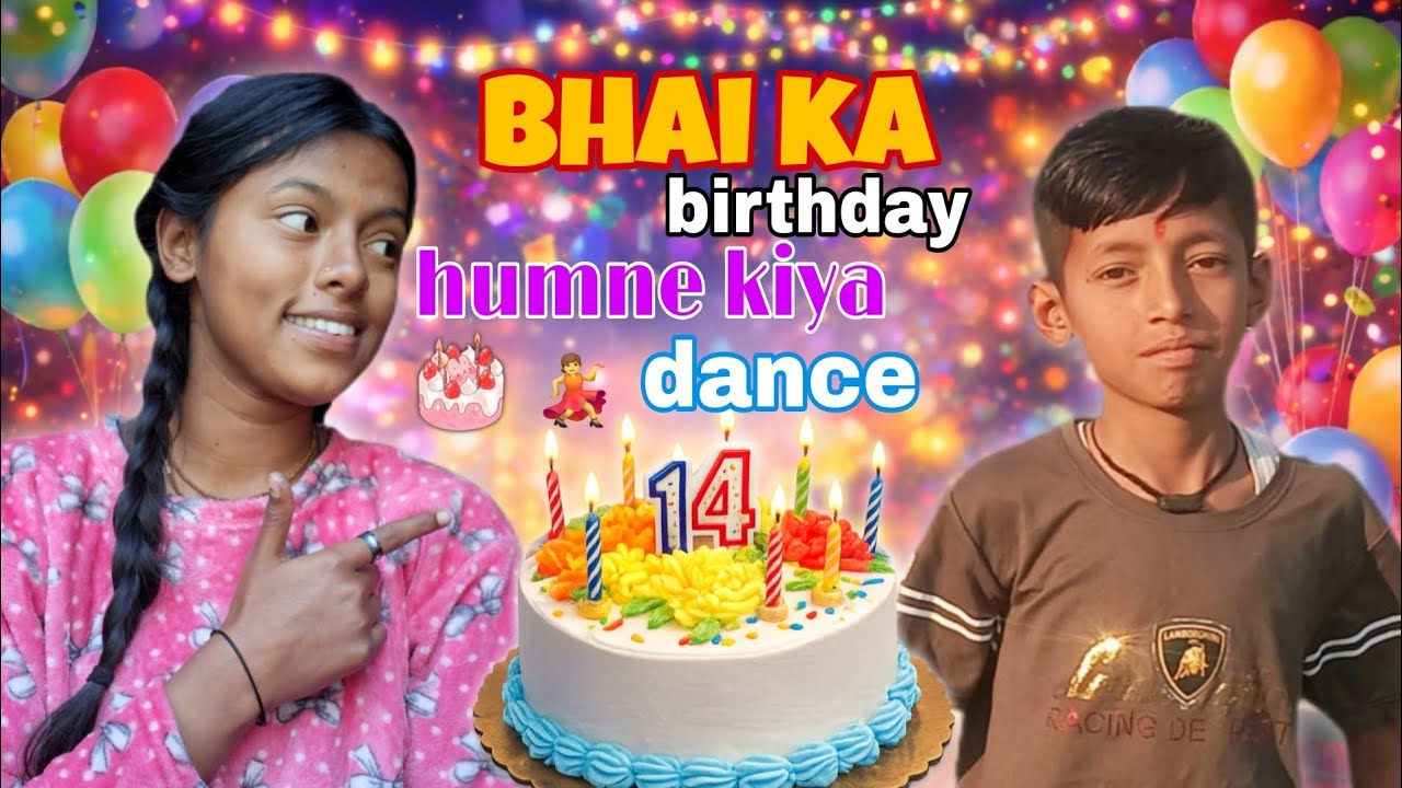 Bhai Ka 14th Birthday 🎂 | Dance, Cake & Full Celebration Vlog 💃🎉