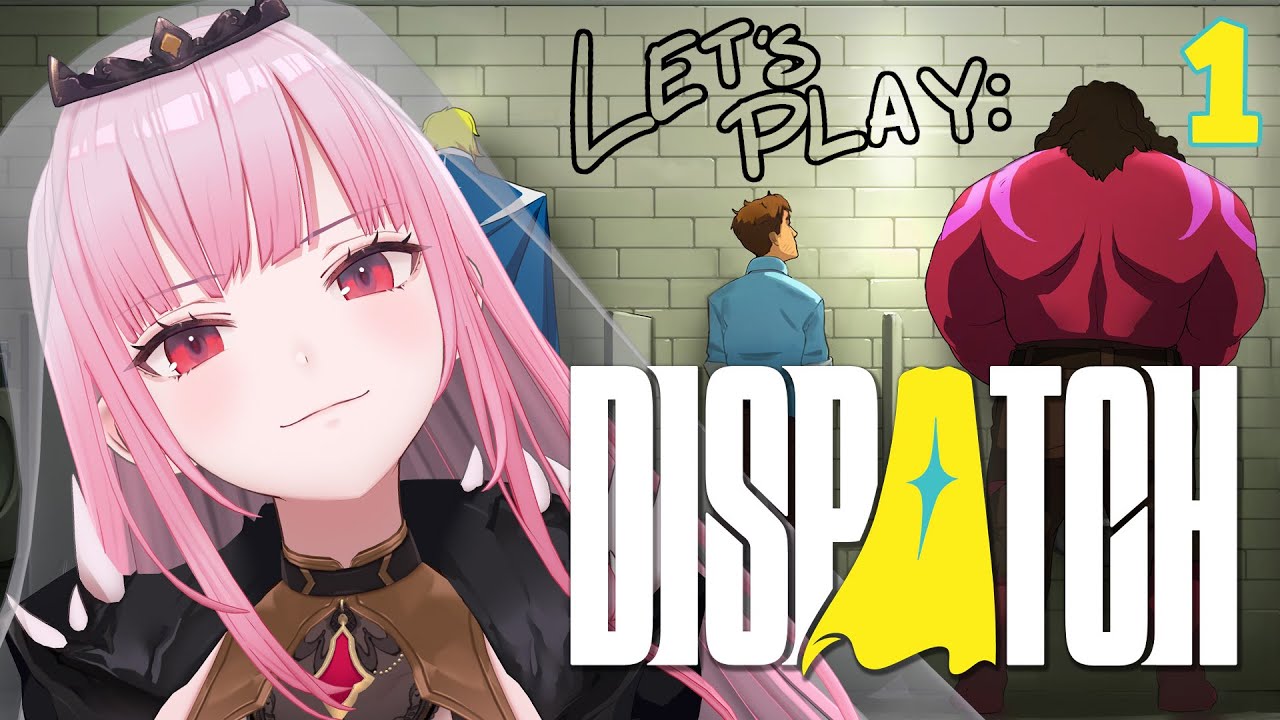【Dispatch】i can be your hero, baby (Let's Play Part 1) #calliolive