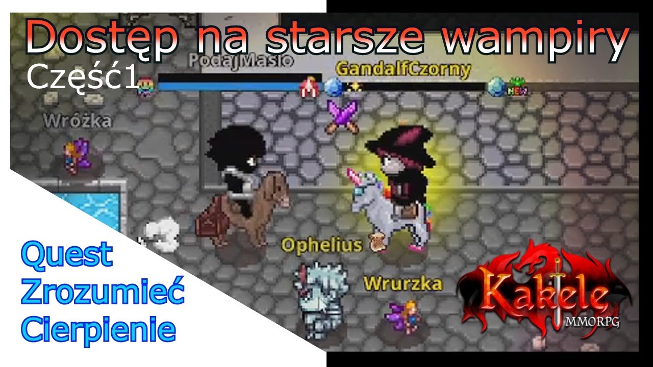[QUEST 270LVL+ Zrozumieć Cierpienie] Dostęp na Starsze Wampiry - Droga do Transylwanii Cz.1 - Kakele